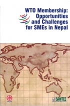 WTO Membership Opportunities and Challenges for SMEs in Nepal